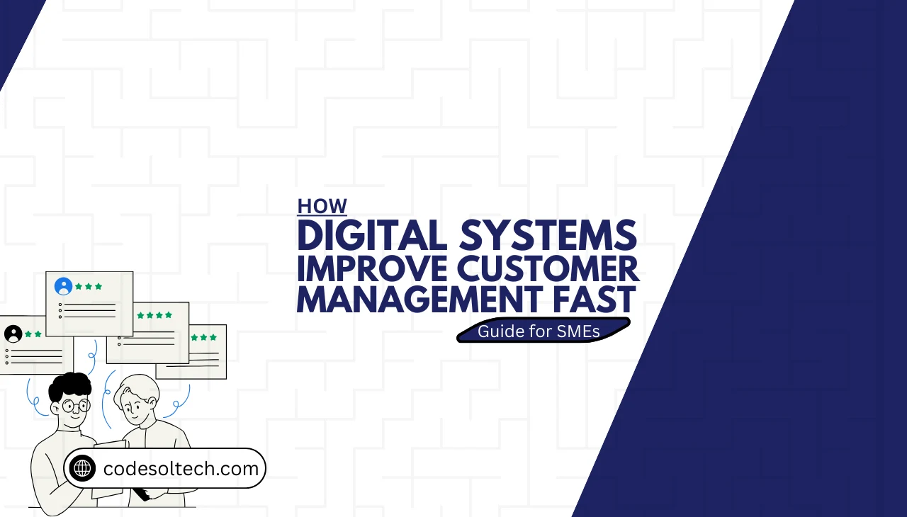 How Digital Systems Improve Customer Management
