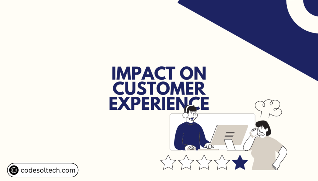Impact on Customer Experience