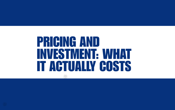 Pricing and Investment: What It Actually Costs