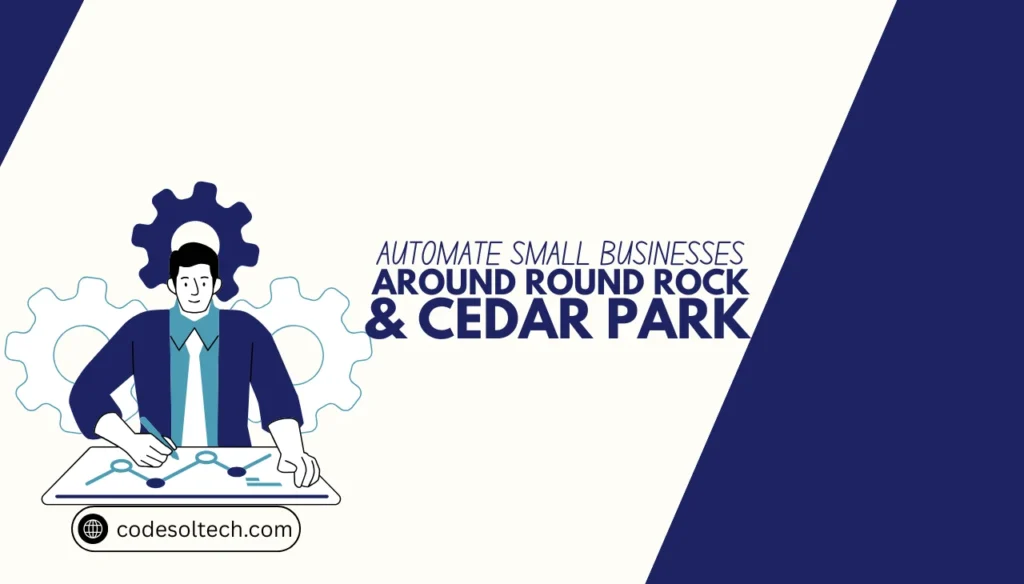 Automation Opportunities for Small Businesses Around Round Rock & Cedar Park