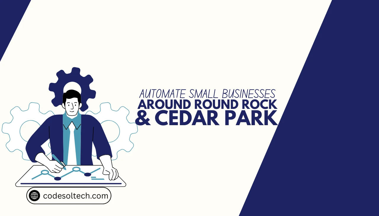 Automation Opportunities for Small Businesses Around Round Rock & Cedar Park