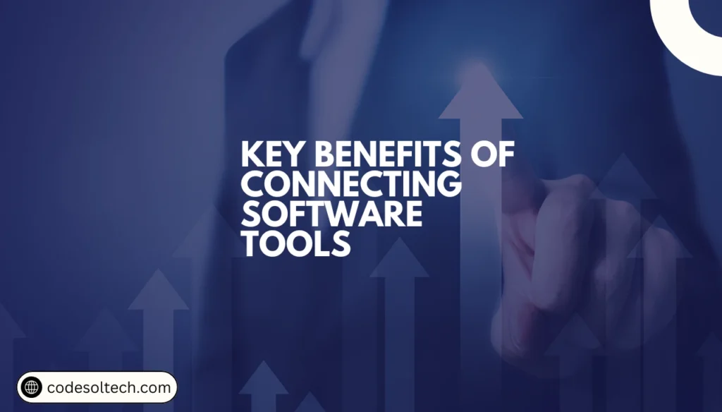 5 Ways Connecting Software Tools Into One Business System 2 Key Benefits of Connecting Software Tools Into One Business System