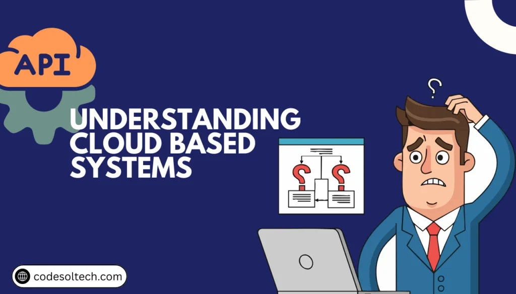 7 Ways Cloud Based Systems Support Business Growth Fast 1 Understanding Cloud Based Systems