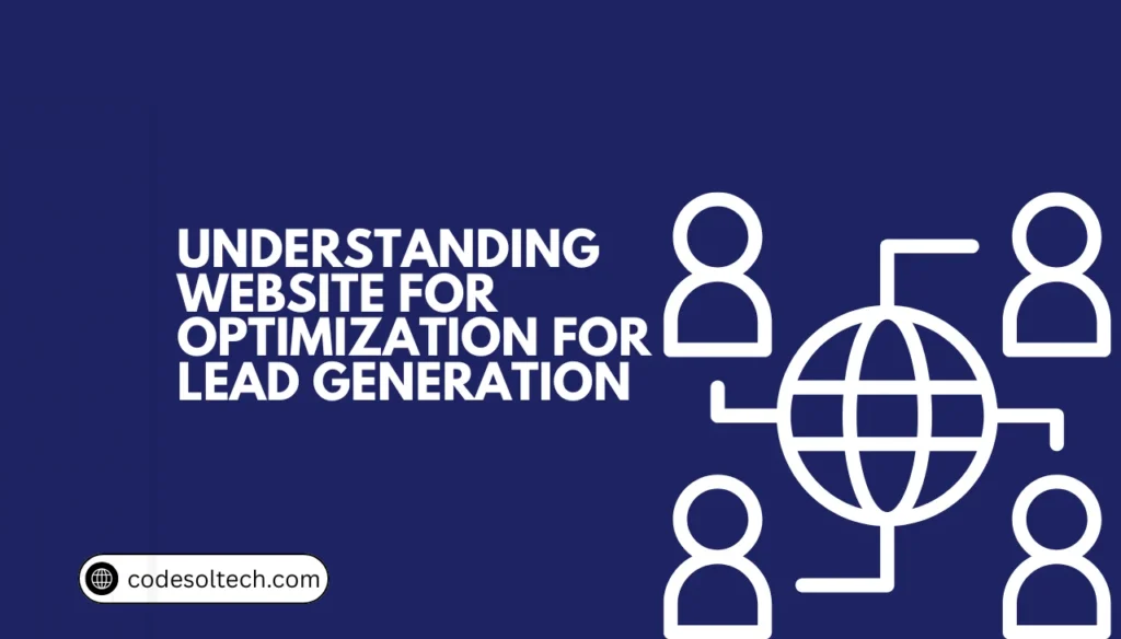 Website Optimization for Lead Generation: 7 Proven Ways 1 Understanding Website Optimization for Lead Generation