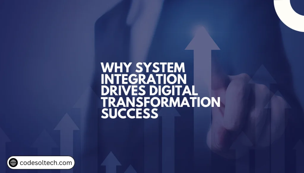 Why System Integration Powers Digital Transformation 2 Why System Integration Drives Digital Transformation Success