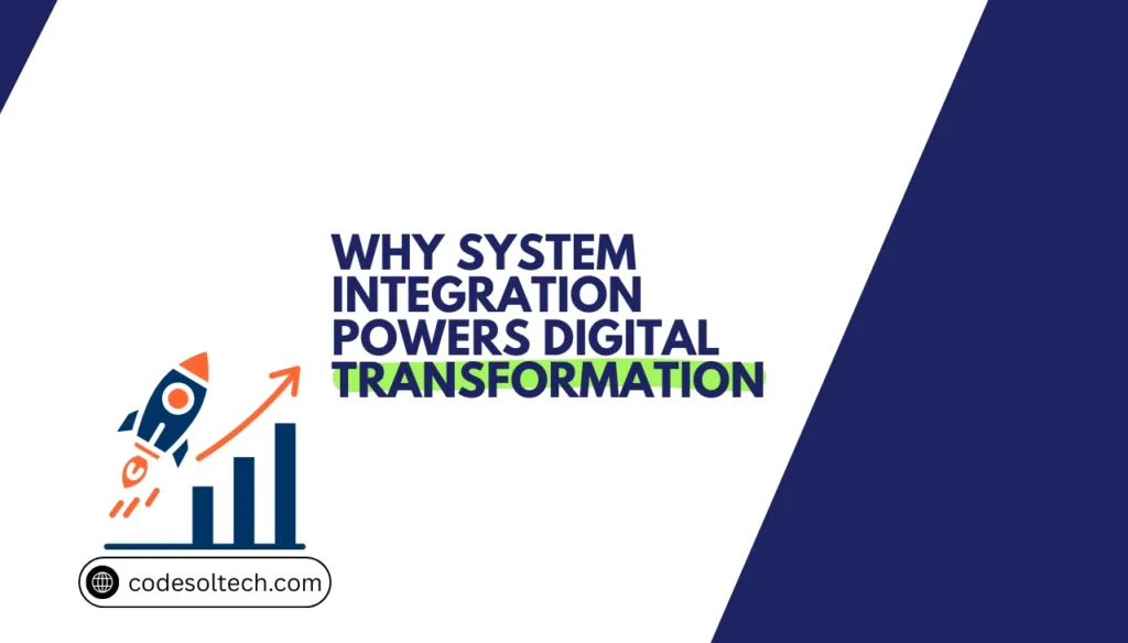 Why System Integration Is Key to Digital Transformation