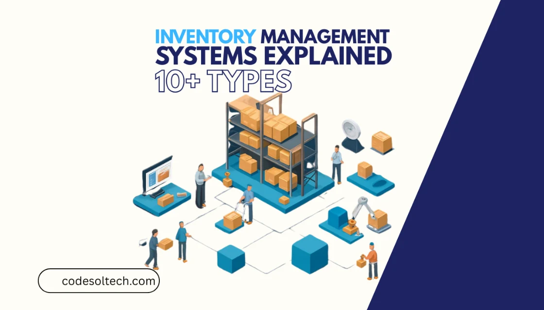 Inventory Management Systems Explained | 10+ Types