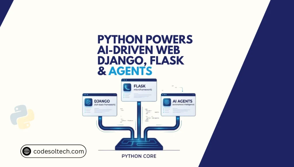 Python's Role in AI-Driven Web Development: Django, Flask, and AI Agents Explained