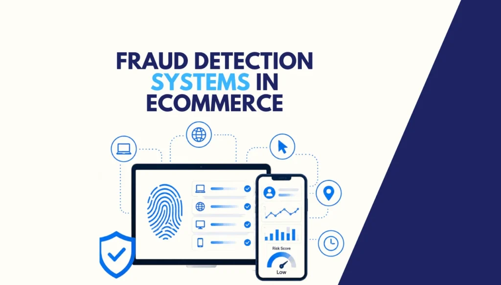 Fraud Detection Systems in Ecommerce AI Risk Scoring Full Guide
