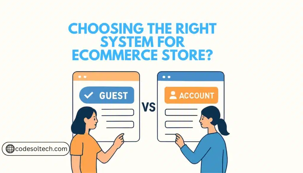 Guest vs Account Checkout in ecommerce Which Checkout System Is Right for Your Ecommerce Store