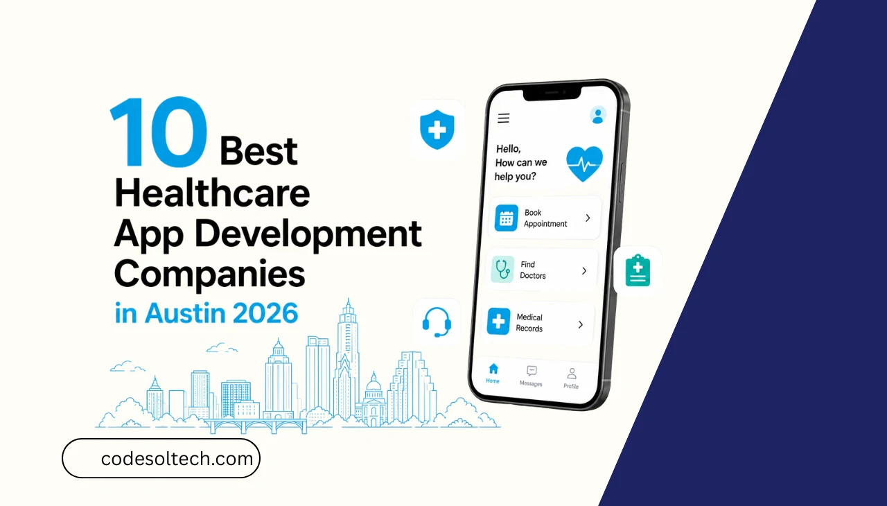 Top 10 Healthcare App Development Companies in Austin (2026 Guide)