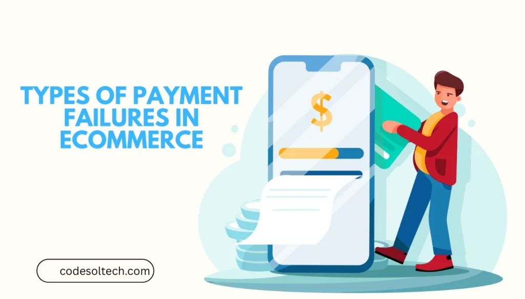 Types of Payment Failures in Ecommerce