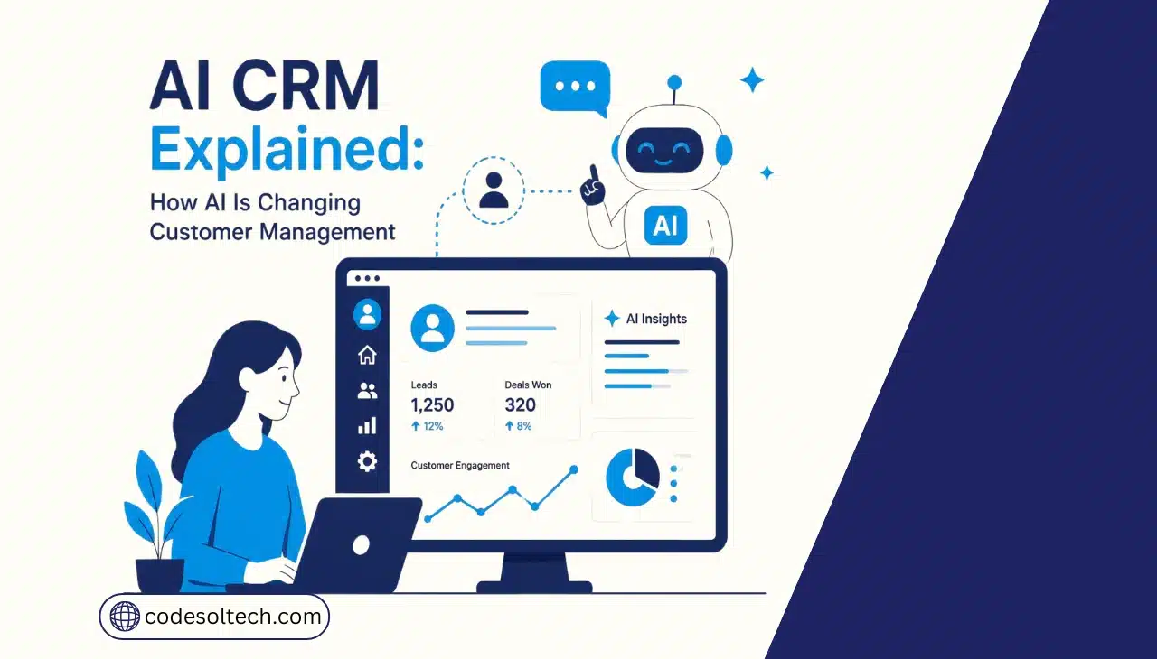 AI CRM Explained: How AI Is Changing Customer Management
