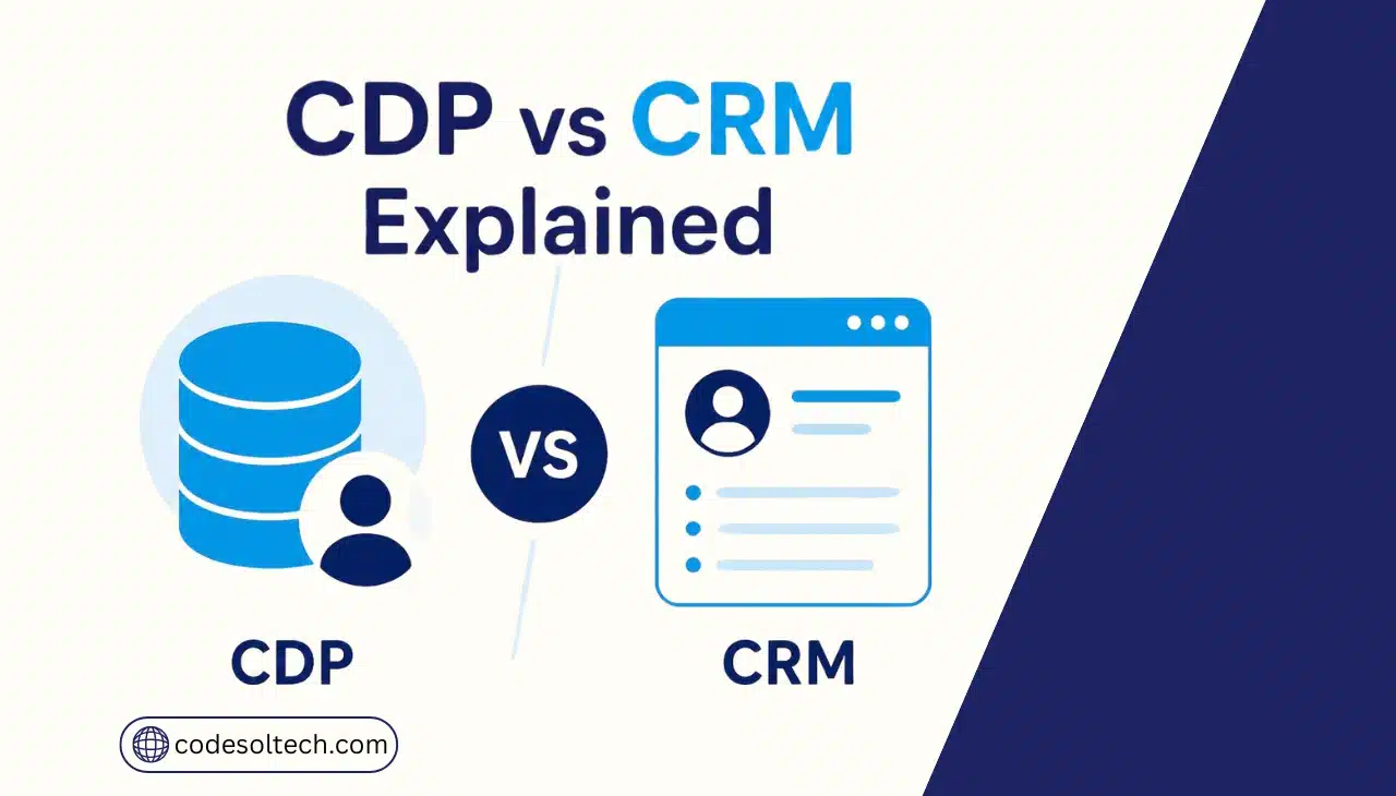 CDP vs CRM Explained: The Difference That Costs You Sales