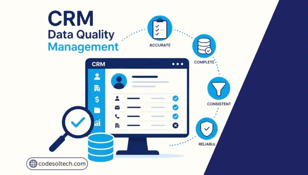 CRM Data Quality Management: Why Clean Data Drives Better Sales