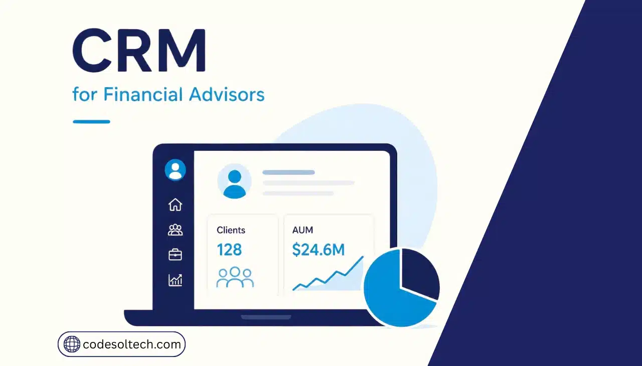 CRM for Financial Advisors: Building Long-Term Client Trust