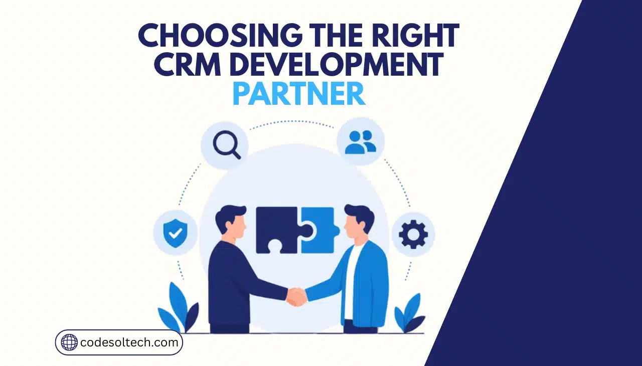 How to Choose the Right Custom CRM Development Partner: 2027 Guide