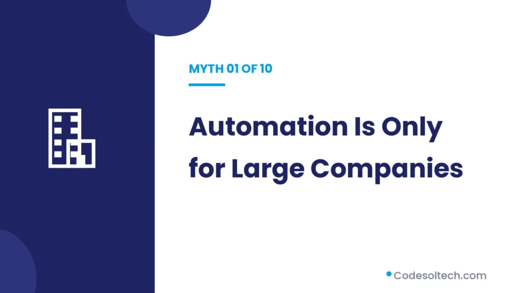 Myth 1: Automation Is Only for Large Companies