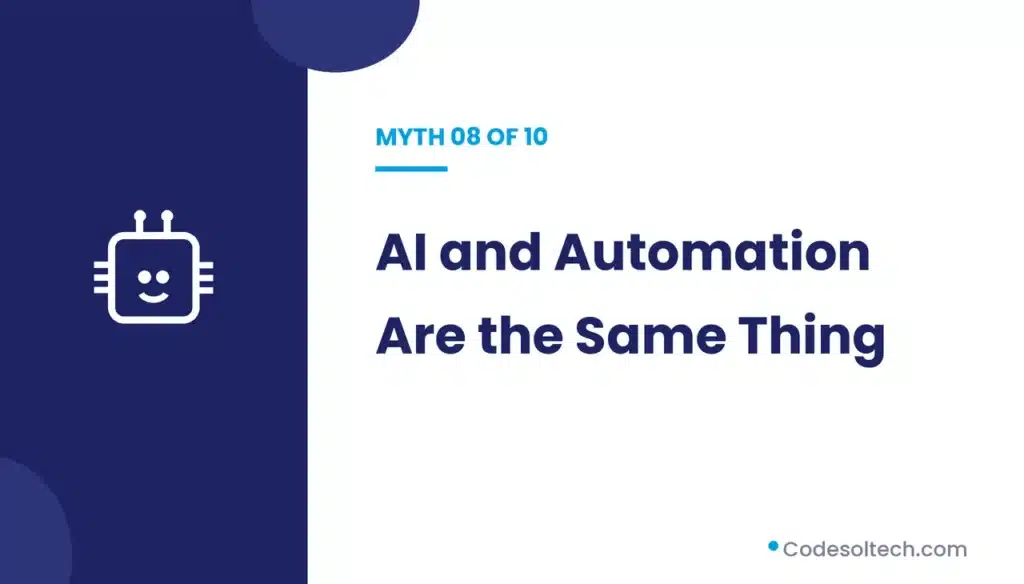 Myth 8: AI and Automation Are the Same Thing