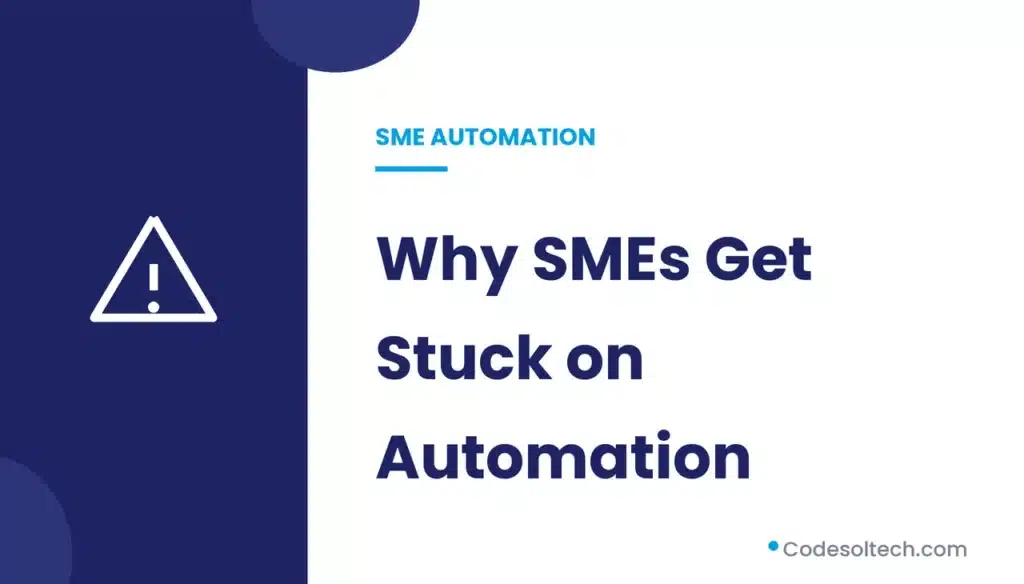 Why SMEs Get Stuck on Automation