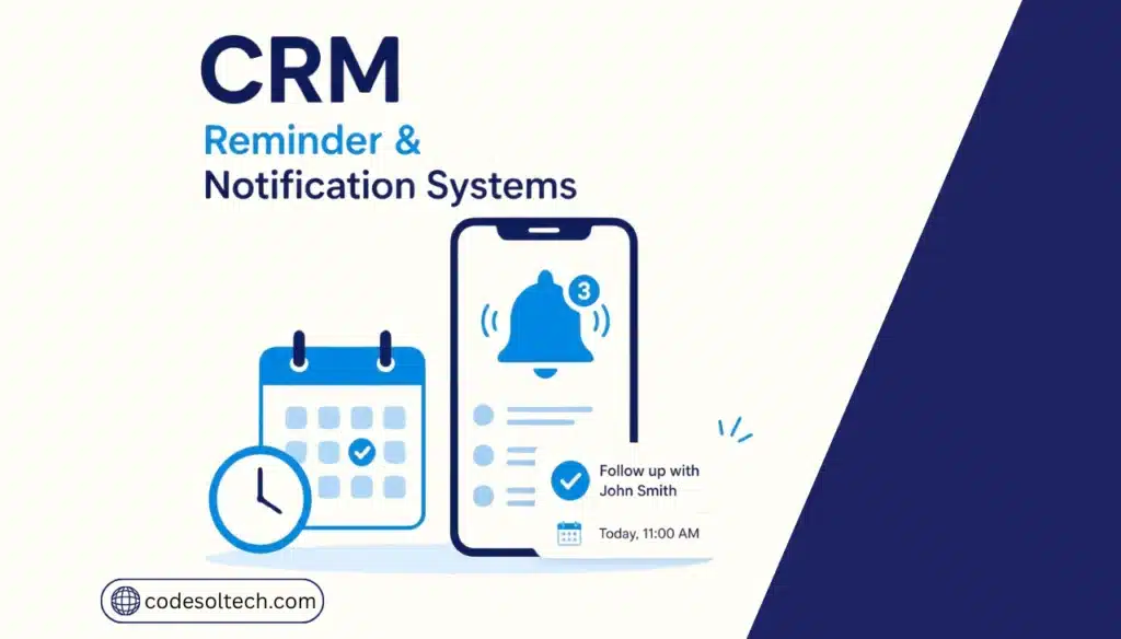 CRM Reminder & Notification Systems: Never Miss Follow-Up Again