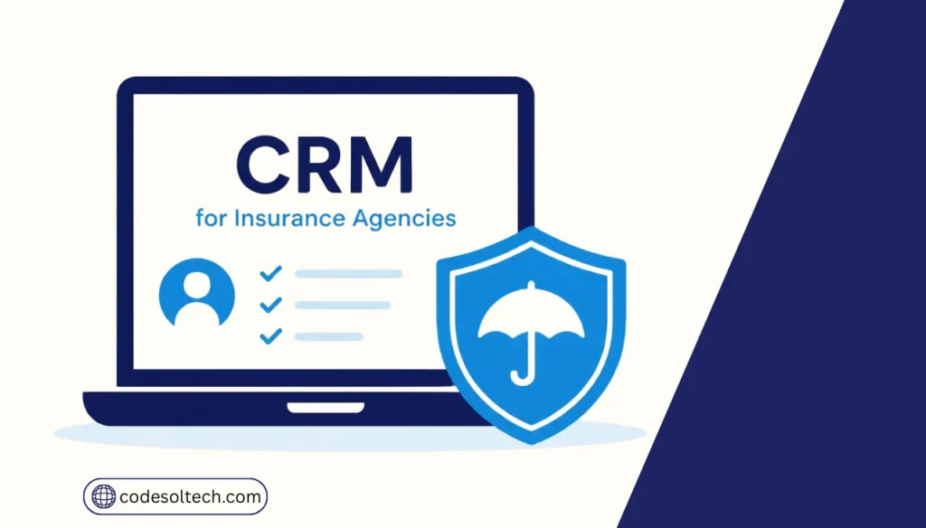 CRM for Insurance Agencies: Managing Policies, Renewals, and Leads