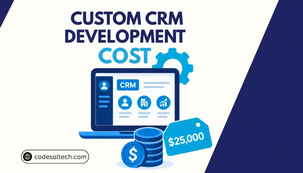How Much Does Custom CRM Development Cost [2026 Update]