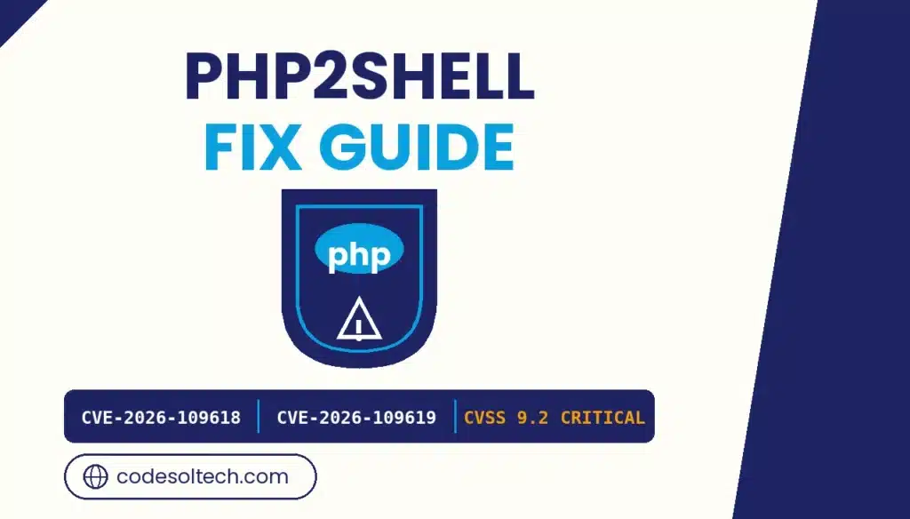 PHP2Shell Fix Guide: critical PHP flaws CVE-2026-109618 and CVE-2026-109619 rated CVSS 9.2, CodeSol Technologies